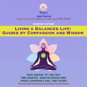 monthly lecture on :
LIVING A BALANCED LIFE: GUIDED BY COMPASSION AND WISDOM 